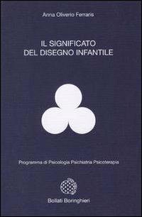 Il significato del disegno infantile - Anna Oliverio Ferraris - Libro Bollati Boringhieri 1978, Programma di psicologia psichiatria psicoterapia | Libraccio.it