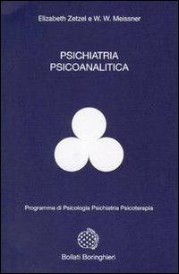 Psichiatria psicoanalitica - Elizabeth Zetzel, Franz Meissner - Libro Bollati Boringhieri 1978, Programma di psicologia psichiatria psicoterapia | Libraccio.it