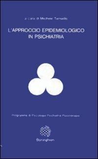 L' approccio epidemiologico in psichiatria  - Libro Bollati Boringhieri 1985, Programma di psicologia psichiatria psicoterapia | Libraccio.it