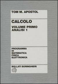 Calcolo. Vol. 1: Analisi 1. - Tom M. Apostol - Libro Bollati Boringhieri 1979, Programma di mat. fisica elettronica | Libraccio.it