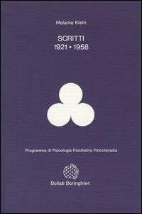 Scritti (1921-1958) - Melanie Klein - Libro Bollati Boringhieri 1978, Programma di psicologia psichiatria psicoterapia | Libraccio.it