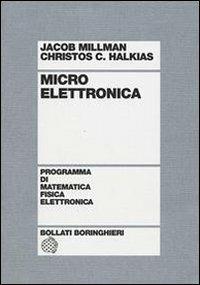 Microelettronica - Jacob Millman, Christos C. Halkias - Libro Bollati Boringhieri 1978, Programma di mat. fisica elettronica | Libraccio.it