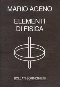 Elementi di fisica - Mario Ageno - Libro Bollati Boringhieri 1977, Programma di mat. fisica elettronica | Libraccio.it