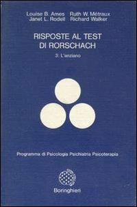 Risposte al test di Rorschach. Vol. 3: L'Anziano.  - Libro Bollati Boringhieri 1980, Programma di psicologia psichiatria psicoterapia | Libraccio.it