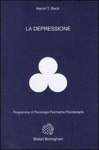 La depressione - Aaron T. Beck - Libro Bollati Boringhieri 1992, Programma di psicologia psichiatria psicoterapia | Libraccio.it