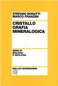 Cristallografia mineralogica - Stefano Bonatti, Marco Franzini - Libro Bollati Boringhieri 1979, Testi e manuali. Biologia | Libraccio.it
