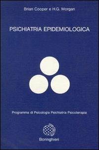 Psichiatria epidemiologica - B. Cooper, H. G. Morgan - Libro Bollati Boringhieri 1981, Programma di psicologia psichiatria psicoterapia | Libraccio.it