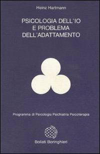 Psicologia dell'io - Heinz Hartmann - Libro Bollati Boringhieri 1979, Programma di psicologia psichiatria psicoterapia | Libraccio.it
