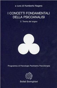 I concetti fondamentali della psicoanalisi. Vol. 2: Teoria del sogno. - Humberto Nagera - Libro Bollati Boringhieri 1978, Programma di psicologia psichiatria psicoterapia | Libraccio.it