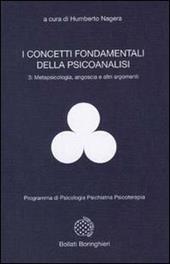 I concetti fondamentali della psicoanalisi. Vol. 3: Metapsicologia, angoscia e altri argomenti.