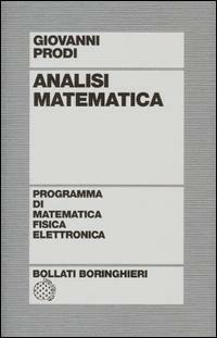 Analisi matematica - Giovanni Prodi - Libro Bollati Boringhieri 1977, Programma di mat. fisica elettronica | Libraccio.it