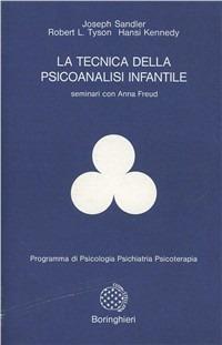 La tecnica della psicanalisi infantile - Joseph Sandler, Robert L. Tyson, Hansi Kennedy - Libro Bollati Boringhieri 1983, Programma di psicologia psichiatria psicoterapia | Libraccio.it