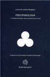 Psicofisiologia. Vol. 1: Indicatori fisiologici del comportamento umano.