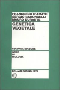 Genetica vegetale - Francesco D'Amato, Sergio Baroncelli, Mauro Durante - Libro Bollati Boringhieri 1987, Testi e manuali. Biologia | Libraccio.it