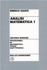 Analisi matematica. Vol. 1 - Enrico Giusti - Libro Bollati Boringhieri 1988, Programma di mat. fisica elettronica | Libraccio.it