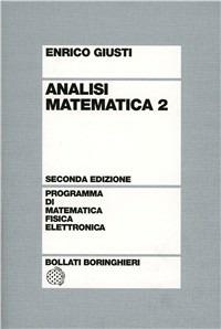 Analisi matematica. Vol. 2 - Enrico Giusti - Libro Bollati Boringhieri 1989, Programma di mat. fisica elettronica | Libraccio.it