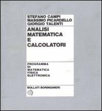 Analisi matematica e calcolatori - Stefano Campi, Massimo Picardello, Giorgio Talenti - Libro Bollati Boringhieri 1990, Programma di mat. fisica elettronica | Libraccio.it