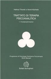Trattato di terapia psicoanalitica. Vol. 1: Fondamenti teorici.