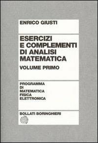 Esercizi e complementi di analisi matematica. Vol. 1 - Enrico Giusti - Libro Bollati Boringhieri 1991, Programma di mat. fisica elettronica | Libraccio.it