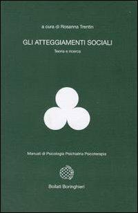 Gli atteggiamenti sociali - Rosanna Trentin - Libro Bollati Boringhieri 1991, Manuali di psic. psichiatria psicoter. | Libraccio.it