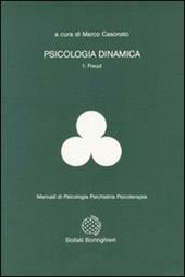 Psicologia dinamica. Vol. 1: Freud.