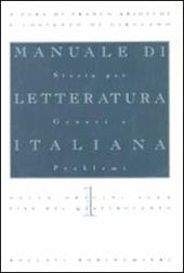 Manuale di letteratura italiana. Vol. 1: Dalle origini alla fine del Quattrocento.