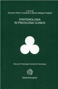 Epistemologia in psicologia clinica - Giovanni P. Lombardo, Marisa Malagoli Togliatti - Libro Bollati Boringhieri 1995, Manuali di psic. psichiatria psicoter. | Libraccio.it