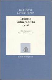 Trauma, vulnerabilità, crisi. Il trattamento della crisi emozionale