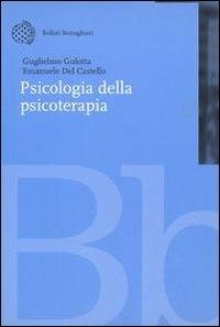 Psicologia della psicoterapia - Guglielmo Gulotta, Emanuele Del Castello - Libro Bollati Boringhieri 1998, Nuova didattica | Libraccio.it