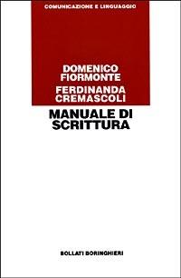 Manuale di scrittura - Domenico Fiormonte, Ferdinanda Cremascoli - Libro Bollati Boringhieri 1998, Nuova didattica | Libraccio.it