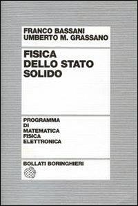 Fisica dello stato solido - Franco Bassani, Umberto Grassano - Libro Bollati Boringhieri 2000, Programma di mat. fisica elettronica | Libraccio.it
