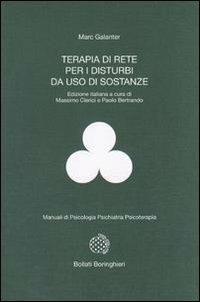 Terapia di rete per i disturbi da uso di sostanze - Marc Galanter - Libro Bollati Boringhieri 2001, Manuali di psic. psichiatria psicoter. | Libraccio.it