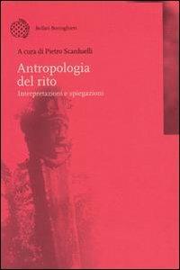 Antropologia del rito. Interpretazioni e spiegazioni  - Libro Bollati Boringhieri 2000, Nuova didattica | Libraccio.it