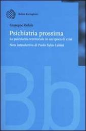 Psichiatria prossima. La psichiatria territoriale in un'epoca di cri si