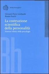 La costruzione scientifica della personalità. Itinerari storici della psicologia