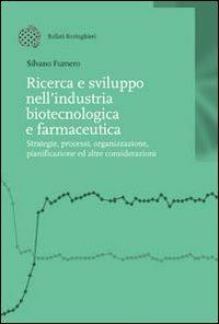 Ricerca e sviluppo nell'industria biotecnologica e farmaceutica - Silvano Fumero - Libro Bollati Boringhieri 2003, Nuova didattica | Libraccio.it