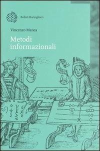 Metodi informazionali - Vincenzo Manca - Libro Bollati Boringhieri 2003, Nuova didattica | Libraccio.it