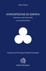Introspezione ed empatia. Raccolta di scritti (1959-1981) - Heinz Kohut - Libro Bollati Boringhieri 2003, Programma di psicologia psichiatria psicoterapia | Libraccio.it