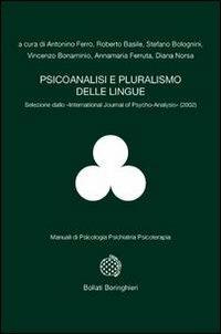 Psicoanalisi e pluralismo delle lingue  - Libro Bollati Boringhieri 2004, Programma di psicologia psichiatria psicoterapia | Libraccio.it