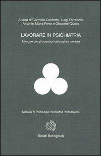 Lavorare in psichiatria. Manuale per gli operatori della salute mentale  - Libro Bollati Boringhieri 2005, Manuali di psicologia psichiatria psicoterapia | Libraccio.it