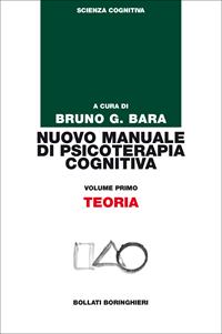 Nuovo manuale di psicoterapia cognitiva. Vol. 1: Teoria  - Libro Bollati Boringhieri 2005, Manuali di psic. psichiatria psicoter. | Libraccio.it