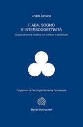 Fiaba, sogno e intersoggettività. Lo psicodramma analitico con bambini e adolescenti