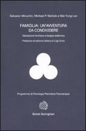 Famiglia: un'avventura da condividere. Valutazione familiare e terapia sistemica