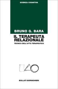 Il Terapeuta Relazionale. Tecnica Dell'atto Terapeutico