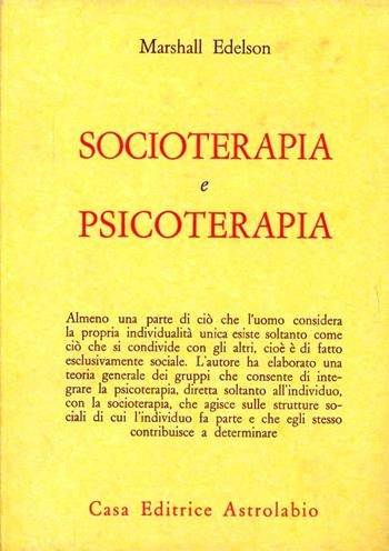 Socioterapia e psicoterapia - Marshall Edelson - Libro Astrolabio Ubaldini 1978, Psiche e coscienza | Libraccio.it