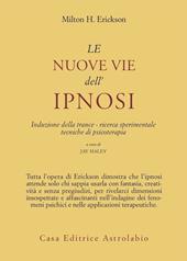 Le nuove vie dell'ipnosi. Induzione della trance. Ricerca sperimentale. Tecniche di psicoterapia
