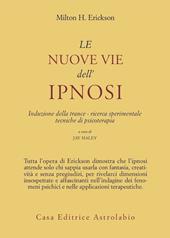 Le nuove vie dell'ipnosi. Induzione della trance. Ricerca sperimentale. Tecniche di psicoterapia