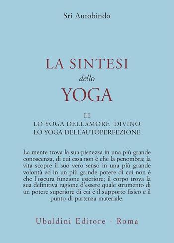 La sintesi dello yoga. Vol. 3 - Aurobindo (sri) - Libro Astrolabio Ubaldini 1978, Civiltà dell'Oriente | Libraccio.it