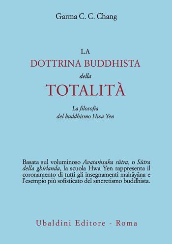 La dottrina buddhista della totalità. La filosofia del buddhismo Hua Yen - C. C. Chang Garma - Libro Astrolabio Ubaldini 1978, Civiltà dell'Oriente | Libraccio.it