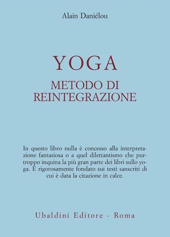 Yoga, metodo di reintegrazione - Alain Daniélou - Libro Astrolabio Ubaldini 1978, Civiltà dell'Oriente | Libraccio.it
